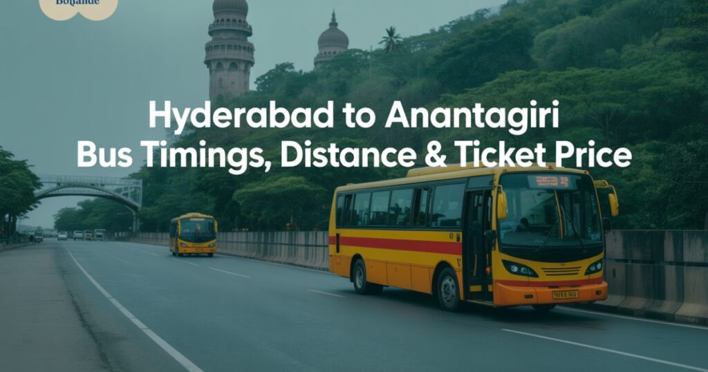 Hyderabad to Anantagiri Bus Timings, Distance & Ticket Price